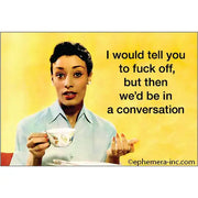 I'd Like to Tell You to F*ck Off... Magnet